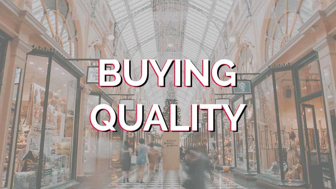 The one question that makes sure you buy quality.